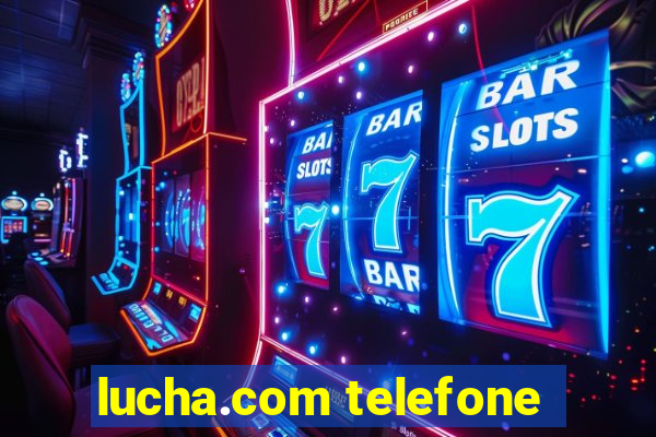 lucha.com telefone